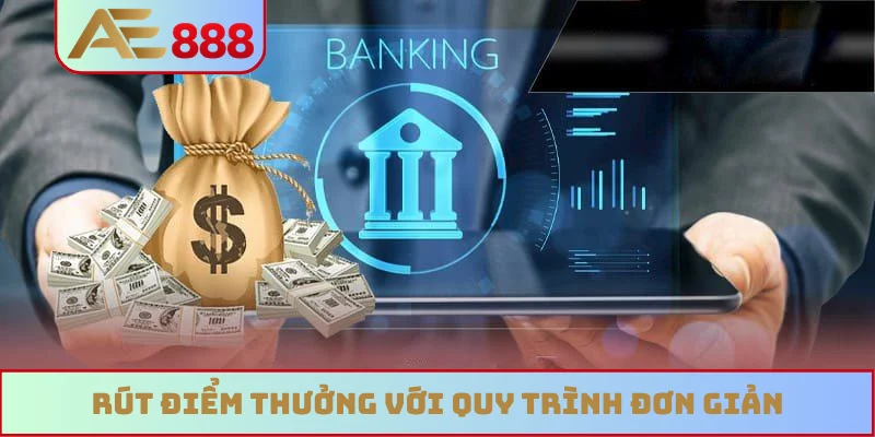 Rút điểm thưởng với quy trình đơn giản